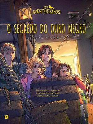 cover image of Os Aventureiros, O Segredo do Ouro Negro